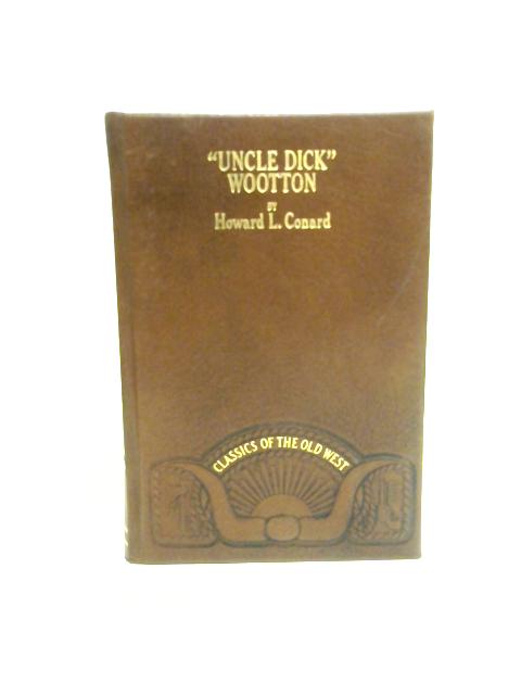 Uncle Dick Wootton By Howard Louis Conrad