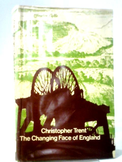 The Changing Face of England von Christopher Trent