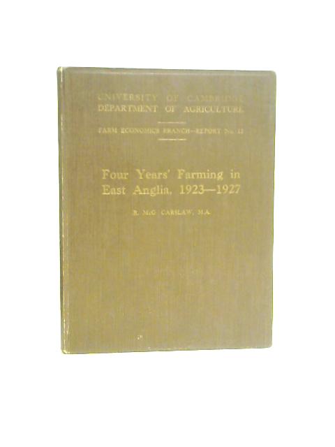 Four Years' Farming In East Anglia, 1923-1927 von R. McG. Carslaw