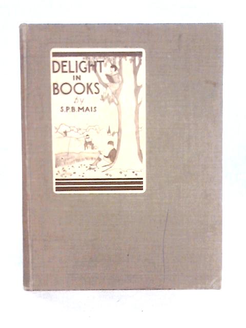 Delight in Books By S.P.B.Mais