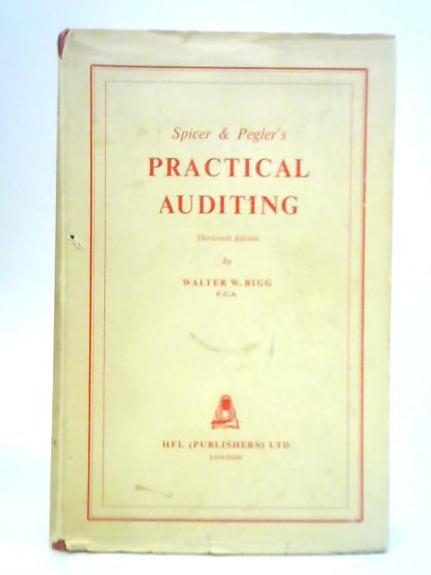 Spicer and Pegler's Practical Auditing von Walter Bigg