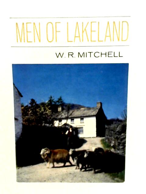 Men of Lakeland By W.R. Mitchell