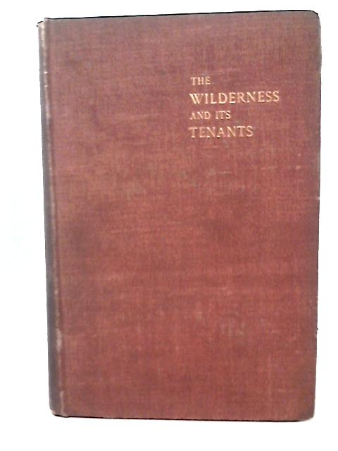 The Wilderness and Its Tenants Vol.I By John Madden