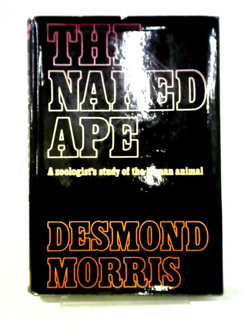 The Naked Ape By Desmond Morris