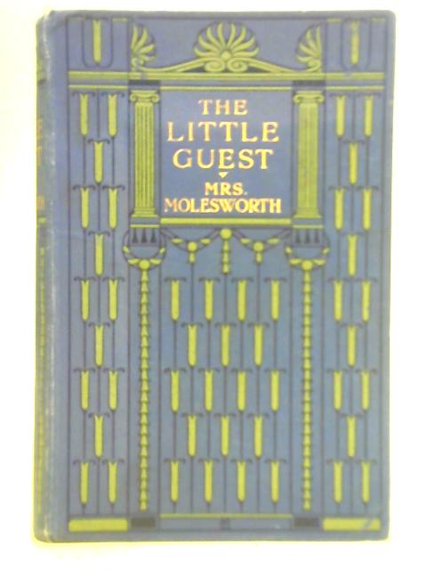 The Little Guest: A Story for Children By Mrs. Molesworth