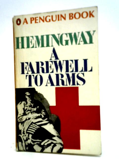 A Farewell To Arms By Ernest Hemingway