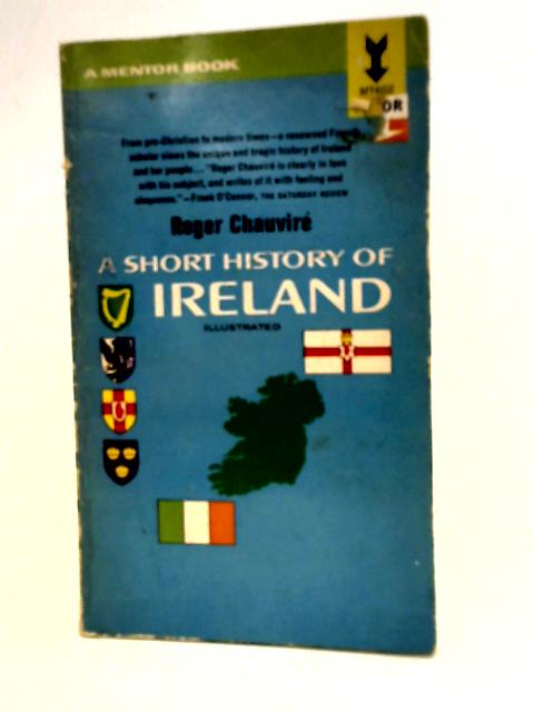 A Short History of Ireland By Roger Chauvire