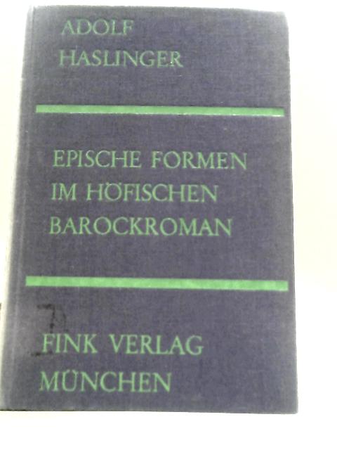 Epische Formen Im Hofischen Barockroman Anton Ulrichs Romane Als Modell By Adolf Haslinger