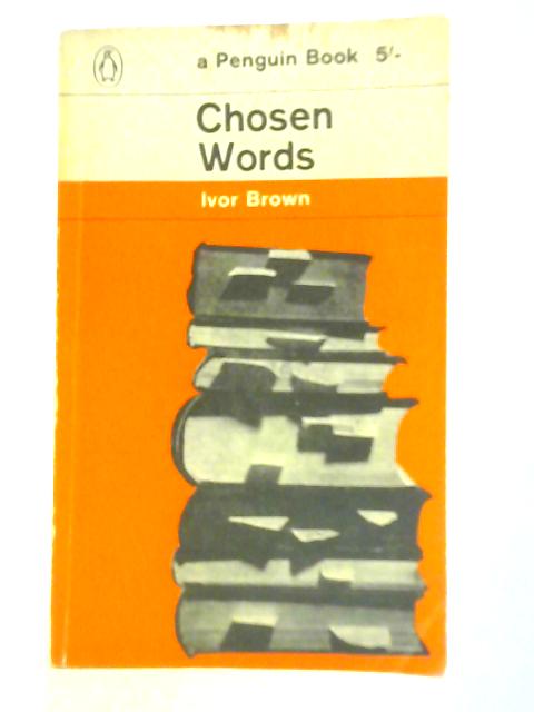 Chosen Words By Ivor Brown