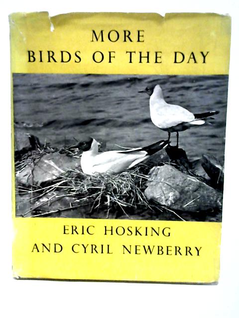 More Birds of the Day By Eric Hosking and Cyril Newberry.