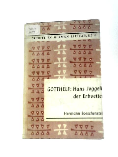 Gotthelf: Hans Joggeli Der Erbvetter (Studies in German Literature) By Hermann Boeschenstein