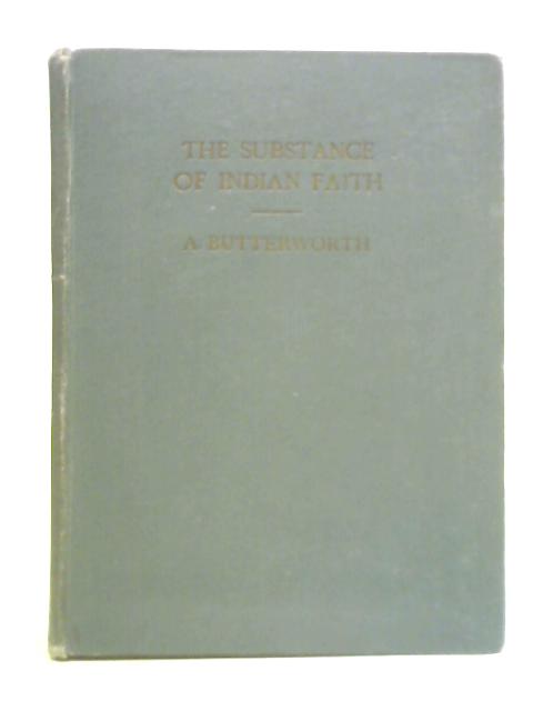 The Substance of Indian Faith By Alan Butterworth