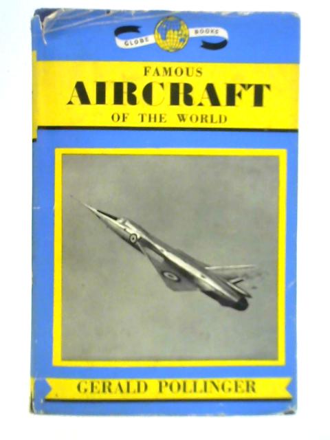 Famous Aircraft of the World By Gerald Pollinger