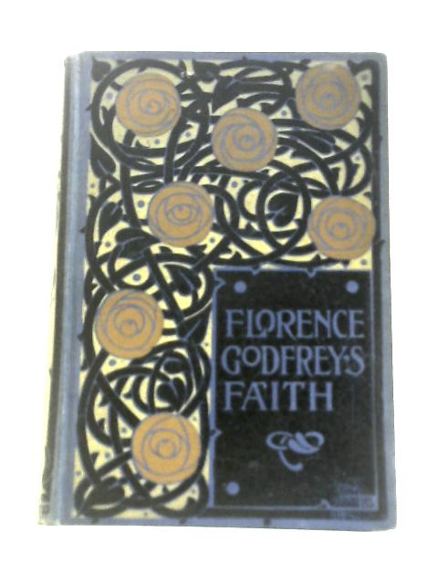 Florence Godfrey's Faith By Emma Raymond Pitman