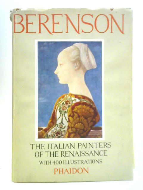 The Italian Painters of the Renaissance By Bernard Berenson