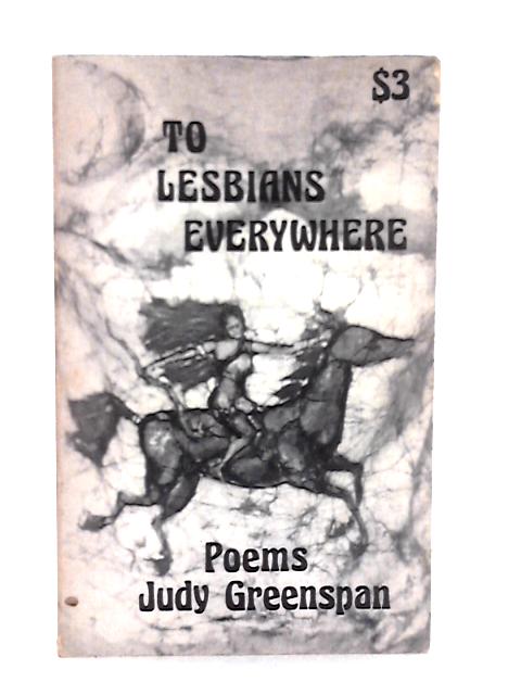 To Lesbians Everywhere von Judy Greenspan