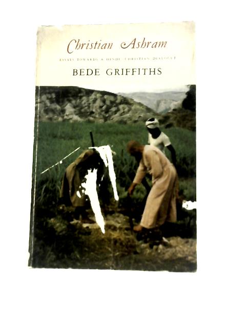 Christian Ashram By Bede Griffiths
