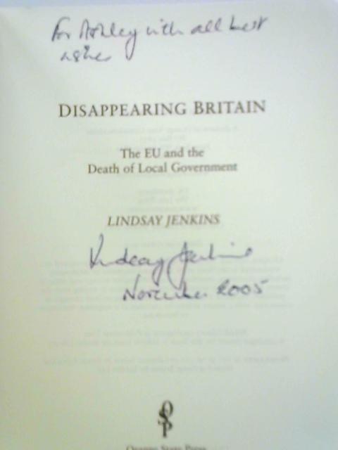 Disappearing Britain: The EU and the Death of Local Government von Lindsay Jenkins