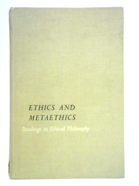 Ethics and Metaethics: Readings in Ethical Philosophy By Raziel Abelson