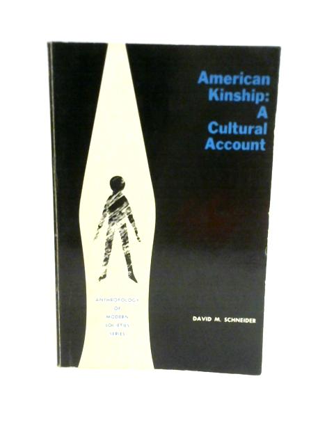 American Kinship: A Cultural Account By David M. Schneider