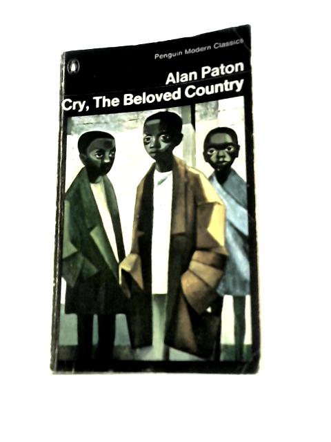 Cry, the Beloved Country By Alan Paton