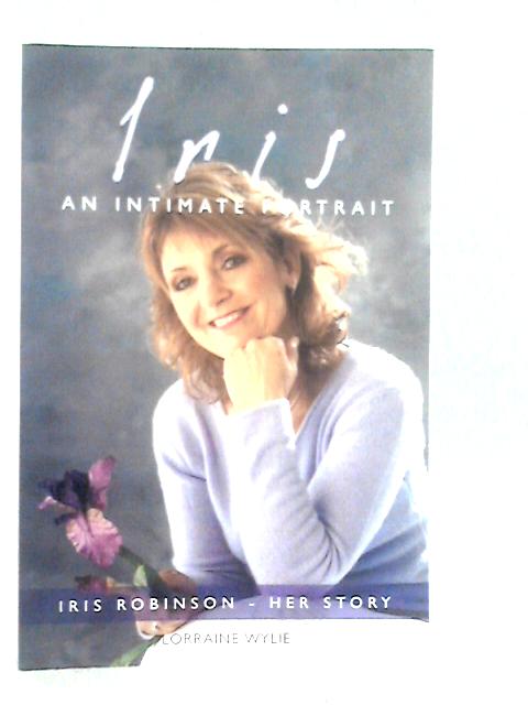 Iris: An Intimate Portrait von Lorraine Wylie