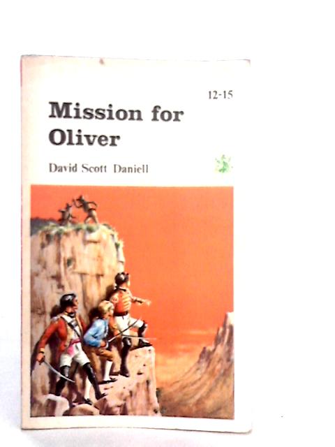 Mission for Oliver By David Scott Daniell