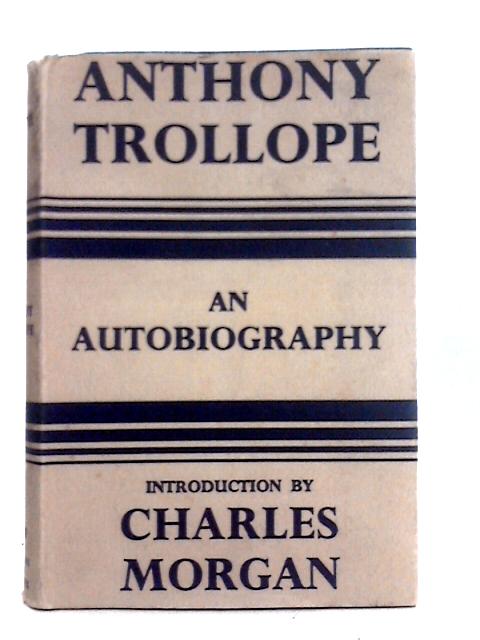 An Autobiography By Anthony Trollope