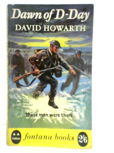 Dawn of D-Day von David Howarth