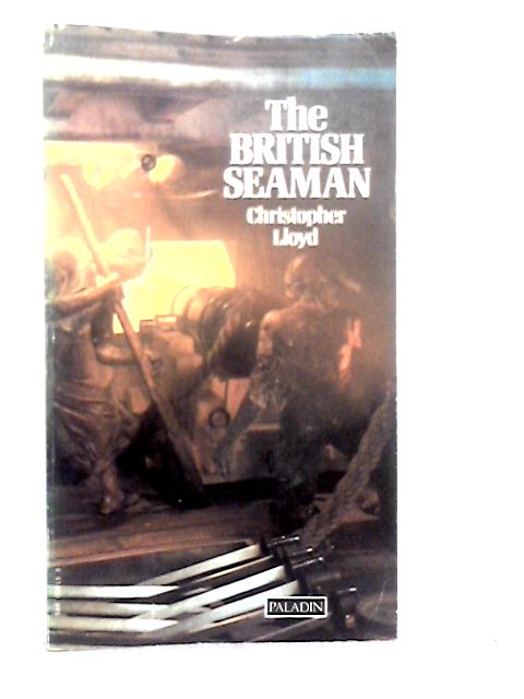 The British Seaman 1200-1860 A Social Survey By C.Lloyd