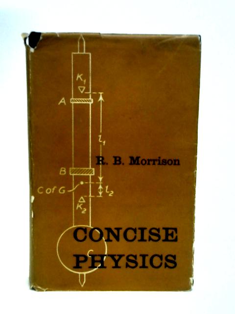 Concise Physics for Ancillary Degree Students By R.B. Morrison