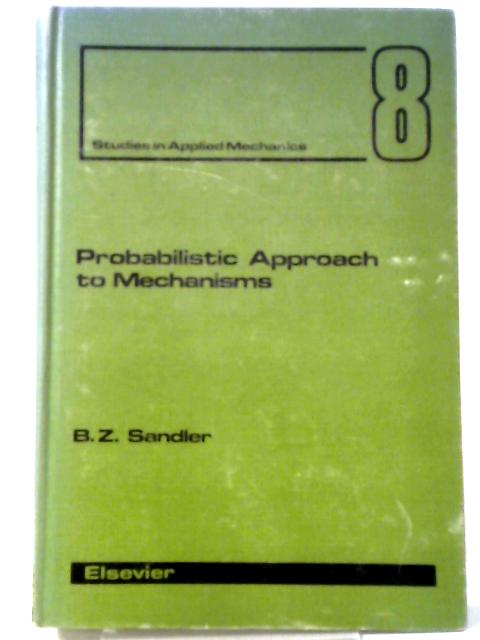 Probabilistic Approach to Mechanisms 8 By B. Z. Sandler