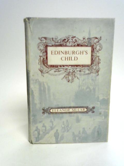 Edinburgh's Child By Eleanor Sillar