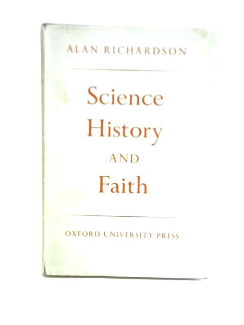 Science History and Faith von Alan Richardson