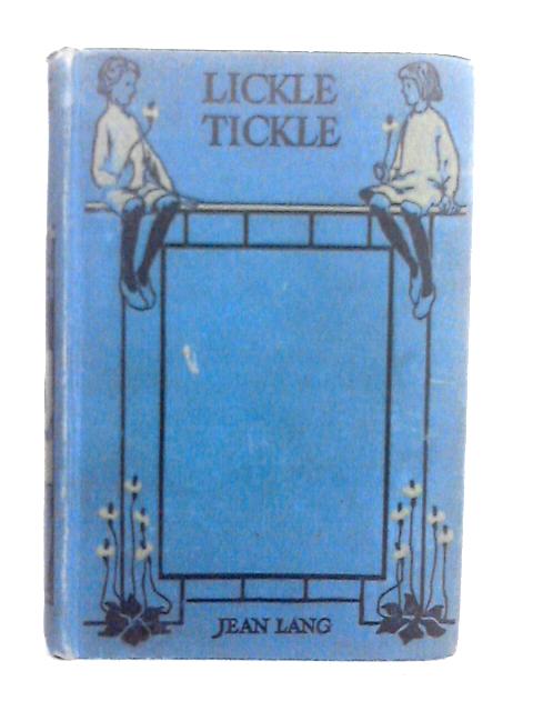 Lickle Tickle By Jean Lang (Mrs John Lang)