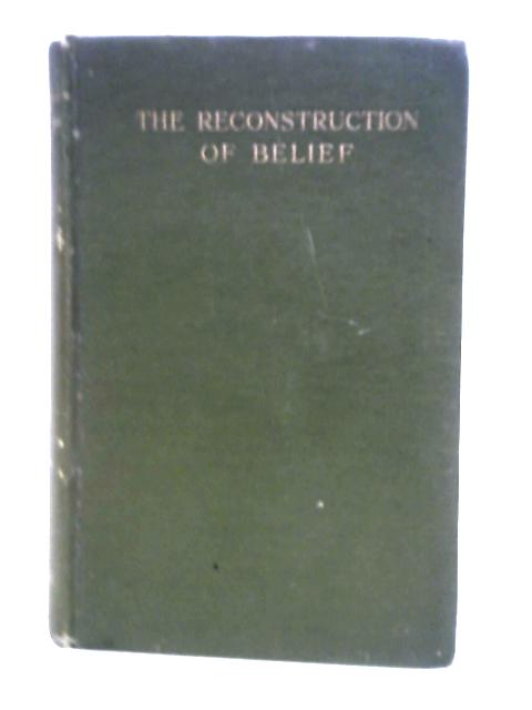 The Reconstruction of Belief: Belief in Christ. von Charles. Gore