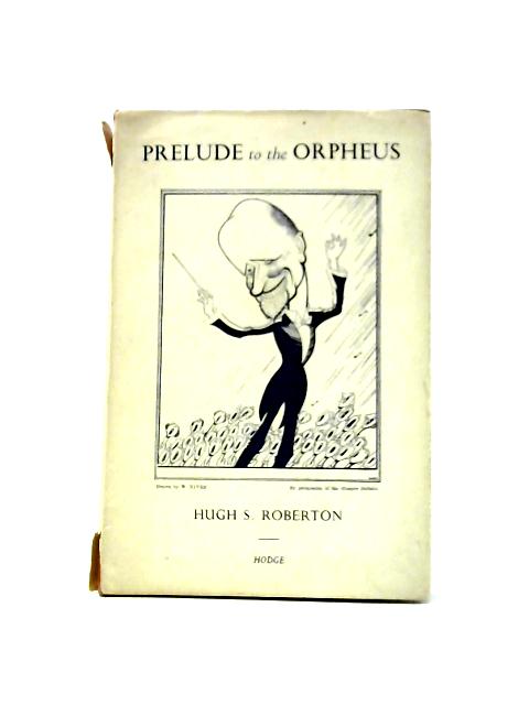 Prelude To The Orpheus von Hugh S. Robertson