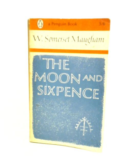 The Moon And Sixpence By W. Somerset Maugham