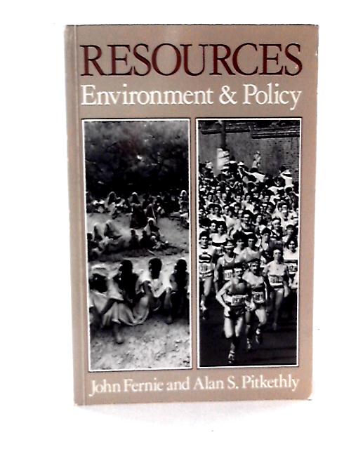 Resources: Environment & Policy By J Fernie & A S. Pitkethly