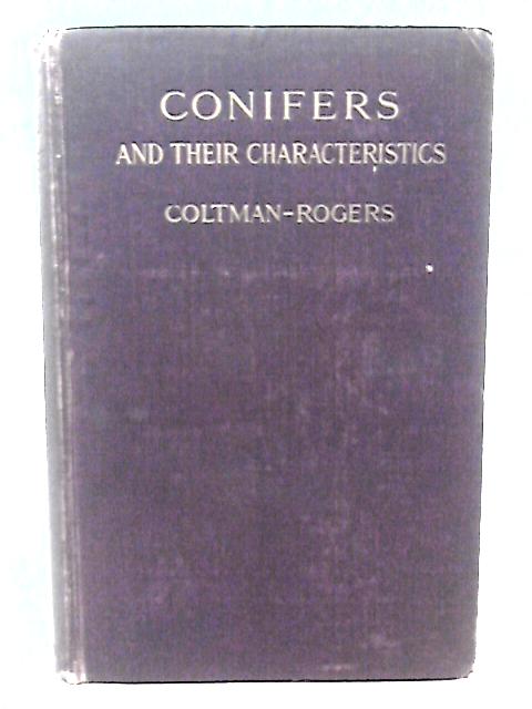 Conifers and Their Characteristics von Charles Coltman-Rogers