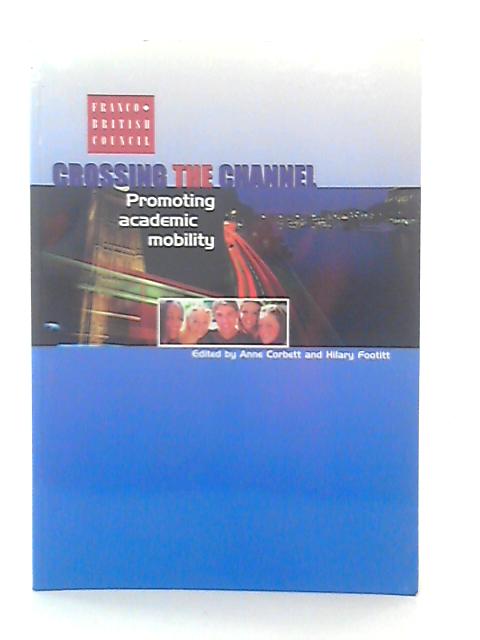 Crossing the Channel: Promoting Academic Mobility von A Corbett Et Al (Ed)