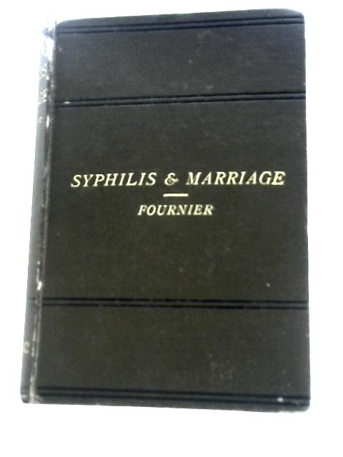 Syphilis & Marriage By Alfred Fournier