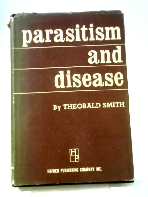Parasitism And Disease By Theobald Smith