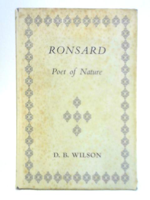 Ronsard: Poet of Nature von D. B. Wilson