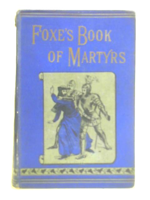 The Book of Martyrs von John Foxe