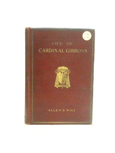 Life of James Cardinal Gibbons von A S Will