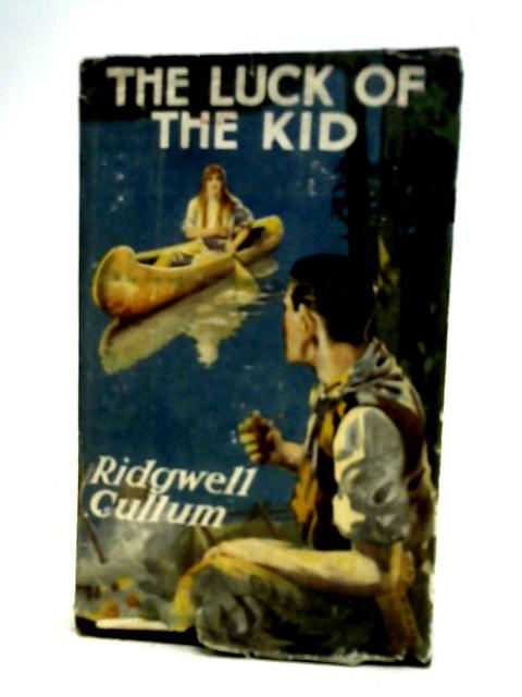 The Luck of the Kid By R. Cullum