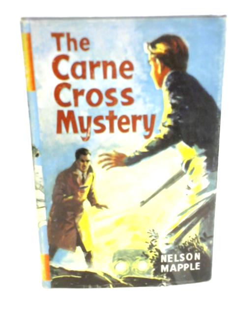 The Carne Cross Mystery By Nelson Mapple