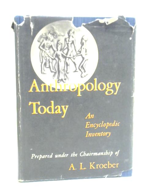 Anthropology Today By A L Kroeber