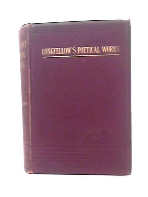 The Poetical Works of H. W. Longfellow By H. W. Longfellow